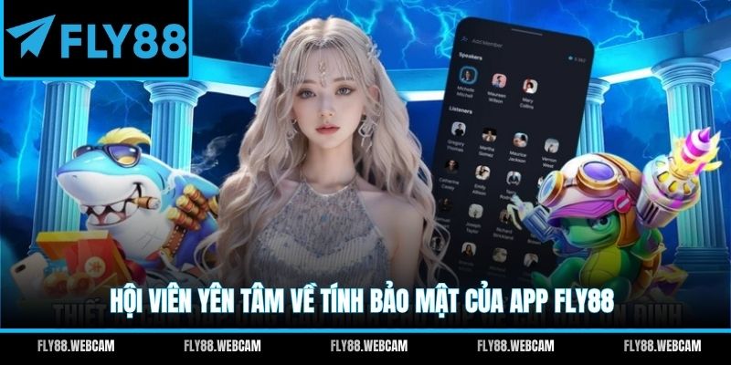 Hội viên yên tâm về tính bảo mật của app FLY88