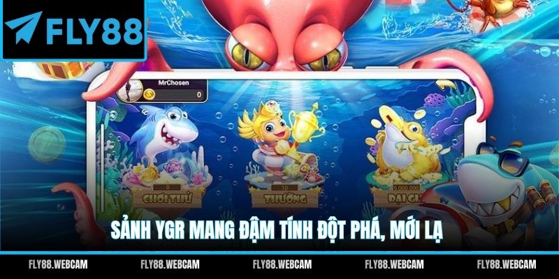 Sảnh YGR mang đậm tính đột phá, mới lạ