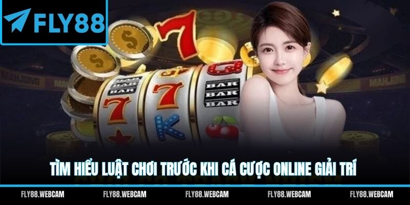 Tìm hiểu luật chơi trước khi cá cược online giải trí