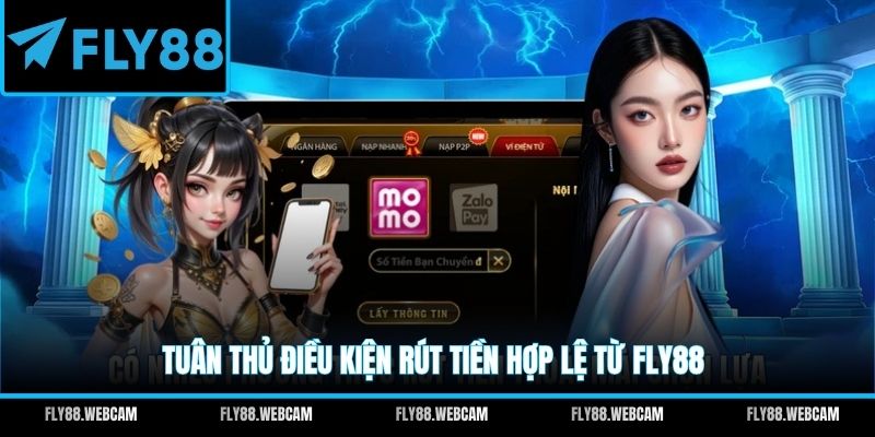 Tuân thủ điều kiện rút tiền hợp lệ từ FLY88