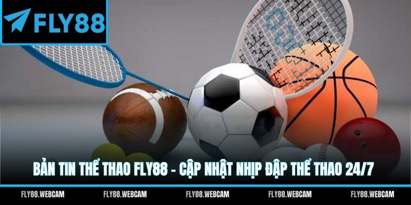 bản tin thể thao fly88