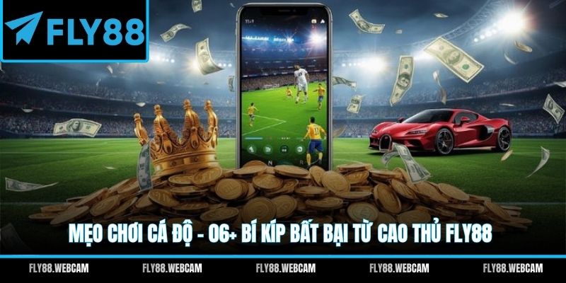 Mẹo chơi cá độ hữu ích nhất là hiểu rõ luật đánh trước khi bắt đầu